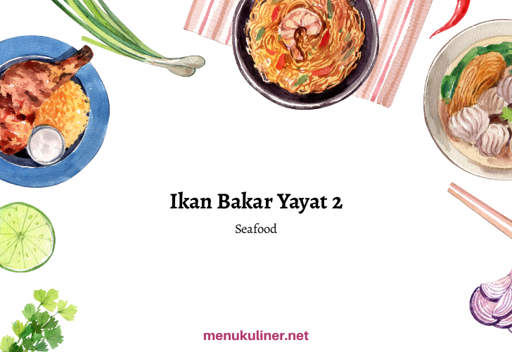 Yayat 2's Grilled Fish: Authentic Flavors by Teluk Penyu Beach